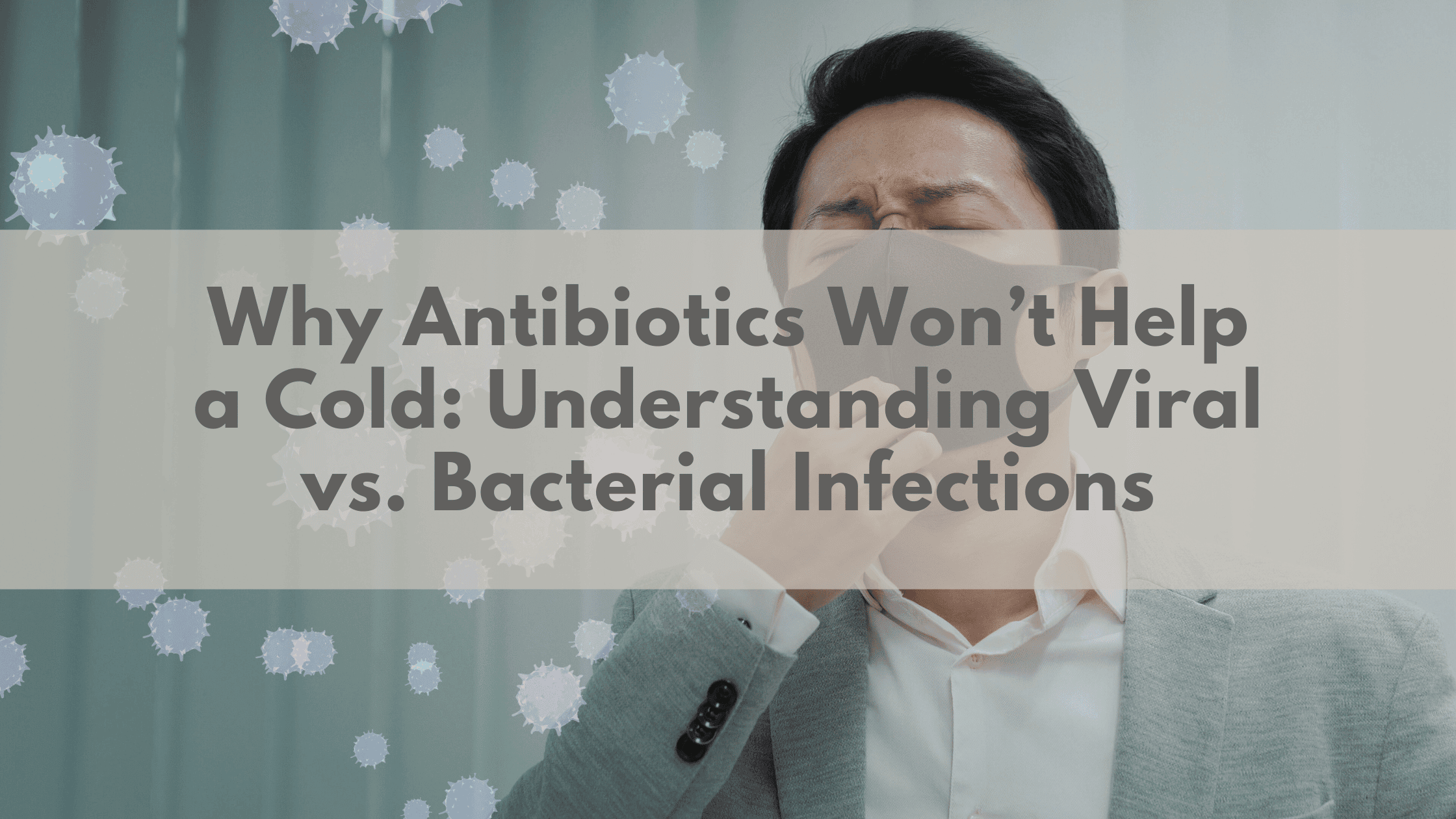 Why Antibiotics Won’t Help a Cold: Understanding Viral vs. Bacterial Infections | Plexus South Yarra