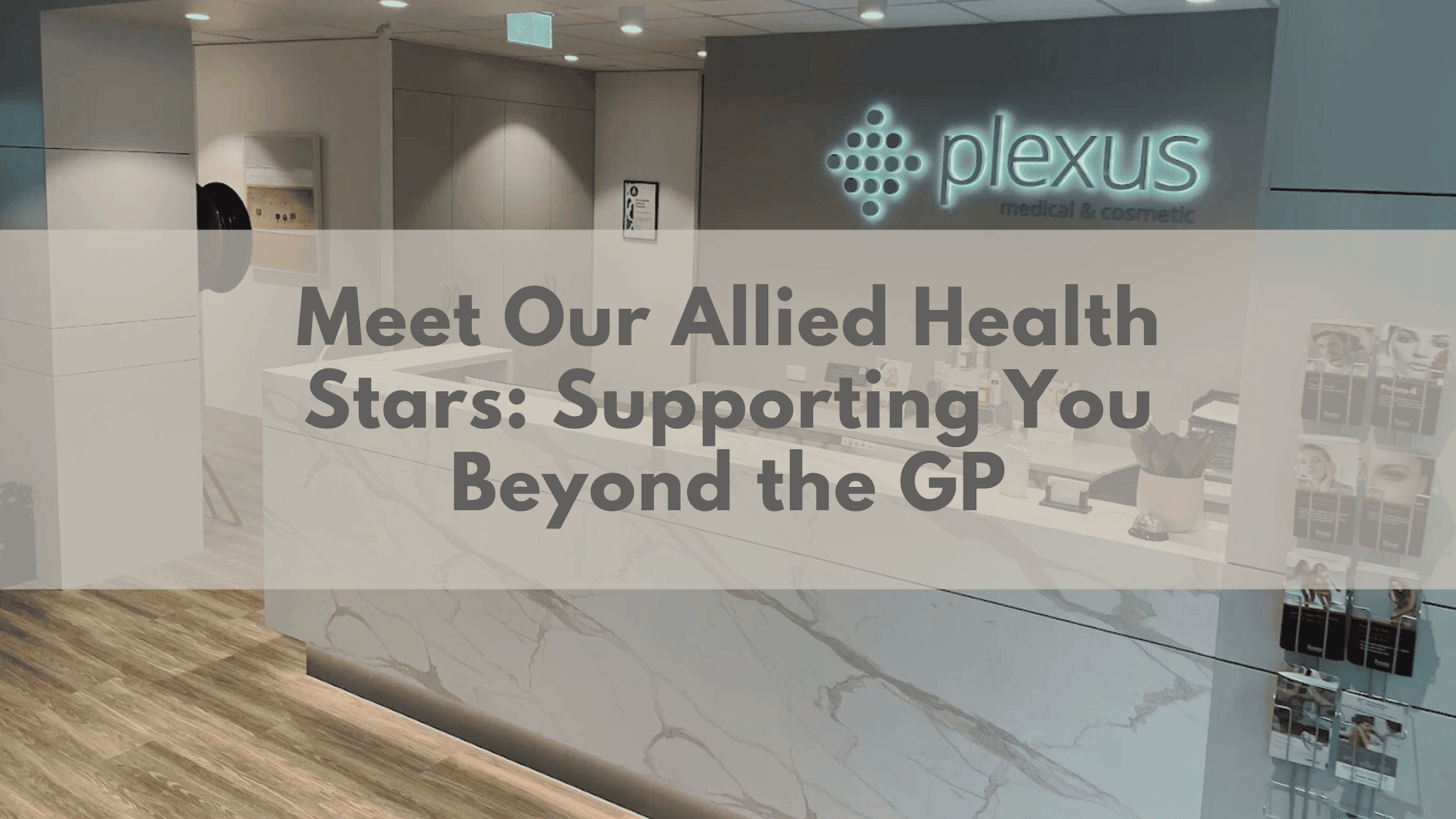 Meet Our Allied Health Stars: Supporting You Beyond the GP | Plexus South Yarra