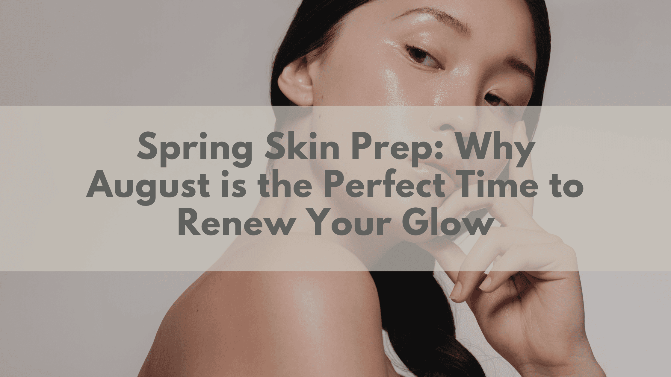 Spring Skin Prep: Why August is the Perfect Time to Renew Your Glow | Plexus South Yarra